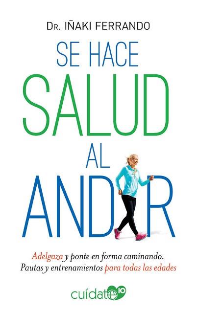 SE HACE SALUD AL ANDAR | 9788491646532 | FERRANDO,IÑAKI | Llibreria Geli - Llibreria Online de Girona - Comprar llibres en català i castellà