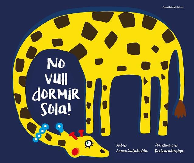 NO VULL DORMIR SOLA! | 9788490347089 | SALA BELDA,LAURA | Llibreria Geli - Llibreria Online de Girona - Comprar llibres en català i castellà