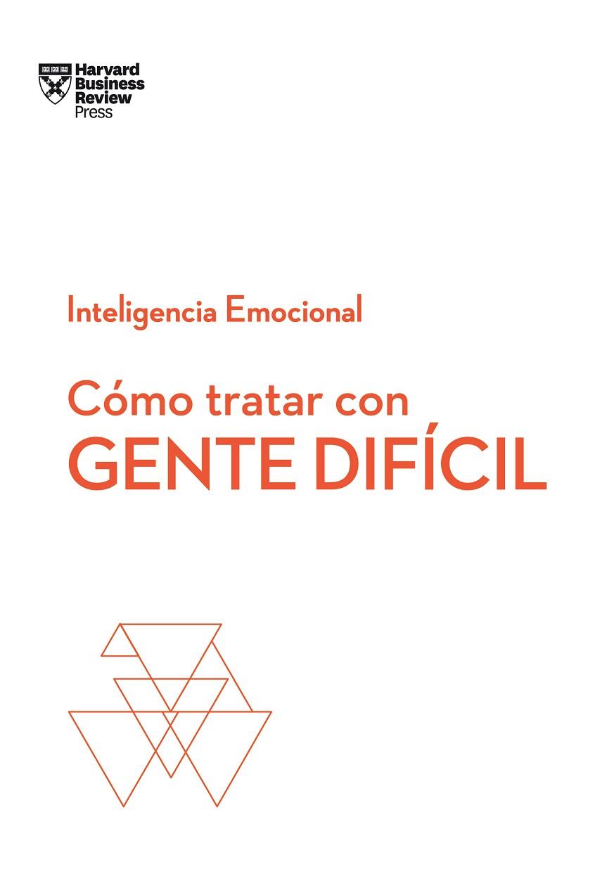CÓMO TRATAR CON GENTE DIFÍCIL(INTELIGENCIA EMOCIONAL) | 9788494949326 | Llibreria Geli - Llibreria Online de Girona - Comprar llibres en català i castellà