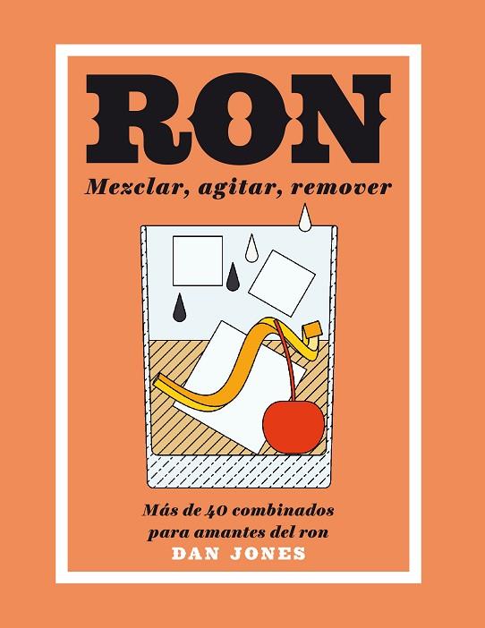 RON.MEZCLAR,AGITAR,REMOVER | 9788416407460 | JONES,DAN | Llibreria Geli - Llibreria Online de Girona - Comprar llibres en català i castellà