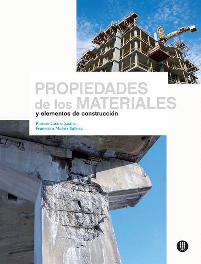 PROPIEDADES DE LOS MATERIALES Y ELEMENTOS DE CONSTRUCCION | 9788498804232 | SASTRE SASTRE,RAMON/MUÑOZ SALINAS,FRANCISCO | Llibreria Geli - Llibreria Online de Girona - Comprar llibres en català i castellà