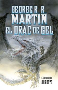 EL DRAC DE GEL | 9788490266267 | MARTIN,GEORGE R.R. | Llibreria Geli - Llibreria Online de Girona - Comprar llibres en català i castellà