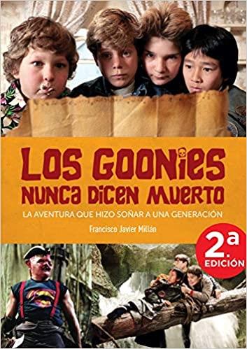 LOS GOONIES NUNCA DICEN MUERTO | 9788418320170 | MILLÁN,FRANCISCO JAVIER | Llibreria Geli - Llibreria Online de Girona - Comprar llibres en català i castellà