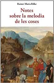 NOTES SOBRE LA MELODIA DE LES COSES | 9788497162579 | RILKE,RAINER MARIA | Llibreria Geli - Llibreria Online de Girona - Comprar llibres en català i castellà