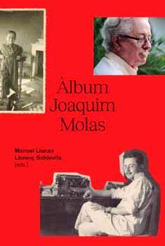 ÀLBUM JOAQUIM MOLAS | 9788491563921 | LLANAS,MANUEL/SOLDEVILA,LLORENÇ | Llibreria Geli - Llibreria Online de Girona - Comprar llibres en català i castellà