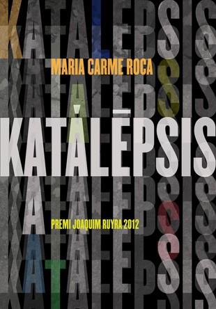 KATALEPSIS | 9788424647506 | ROCA,MARIA CARME | Libreria Geli - Librería Online de Girona - Comprar libros en catalán y castellano