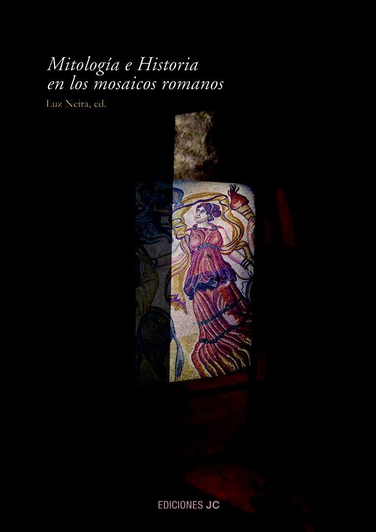 MITOLOGIA E HISTORIA EN LOS MOSAICOS ROMANOS | 9788495121561 | NEIRA,LUZ | Llibreria Geli - Llibreria Online de Girona - Comprar llibres en català i castellà