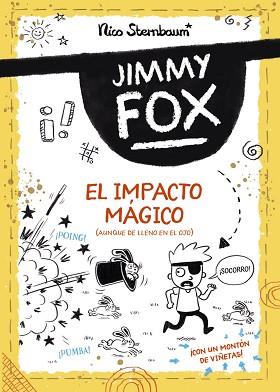 JIMMY FOX-1.EL IMPACTO MÁGICO | 9788414336519 | STERNBAUM,NICO | Llibreria Geli - Llibreria Online de Girona - Comprar llibres en català i castellà
