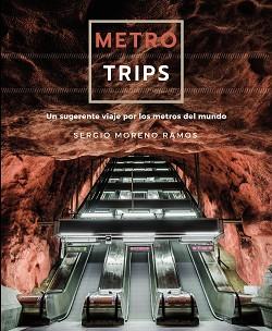 METRO TRIPS | 9788491586241 | MORENO RAMOS,SERGIO | Llibreria Geli - Llibreria Online de Girona - Comprar llibres en català i castellà