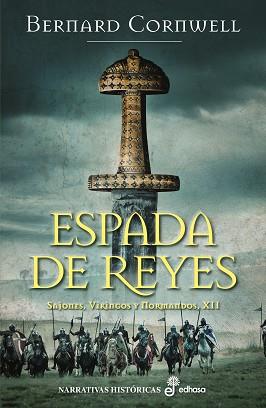 ESPADA DE REYES(SAJONES,VIKINGOS Y ROMANOS-XII) | 9788435063623 | CORNWELL,BERNARD | Llibreria Geli - Llibreria Online de Girona - Comprar llibres en català i castellà