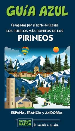 ESCAPADAS POR EL NORTE DE ESPAÑA.LOS PUEBLOS MÁS BONITOS DE LOS PIRINEOS(GUIA AZUL.EDICIÓN 2020) | 9788418343131 | Llibreria Geli - Llibreria Online de Girona - Comprar llibres en català i castellà
