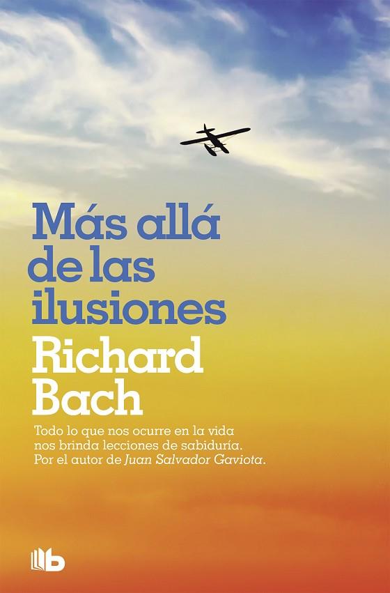 MÁS ALLÁ DE LAS ILUSIONES | 9788490707876 | BACH,RICHARD | Llibreria Geli - Llibreria Online de Girona - Comprar llibres en català i castellà