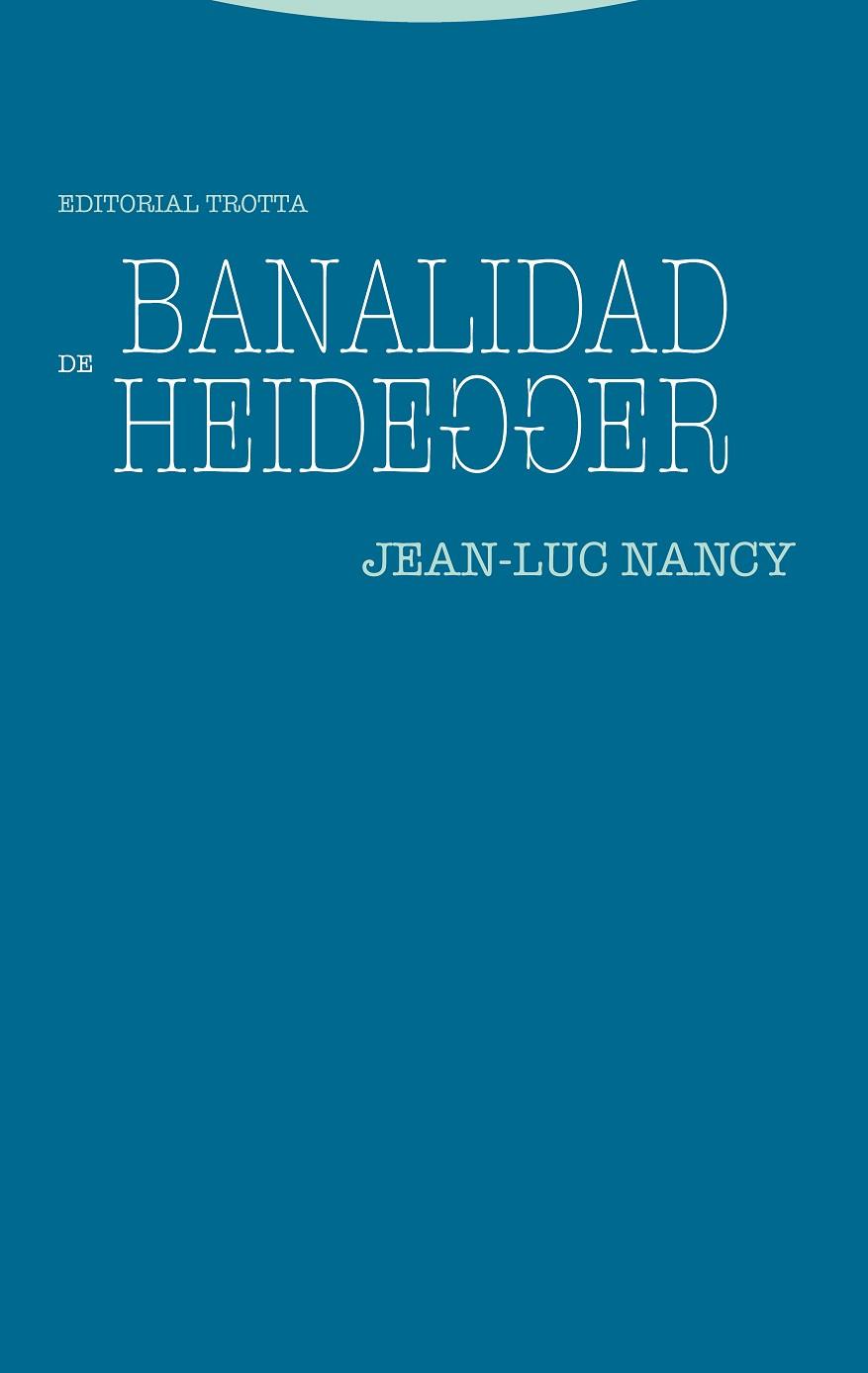 BANALIDAD DE HEIDEGGER | 9788498797817 | NANCY,JEAN-LUC | Llibreria Geli - Llibreria Online de Girona - Comprar llibres en català i castellà