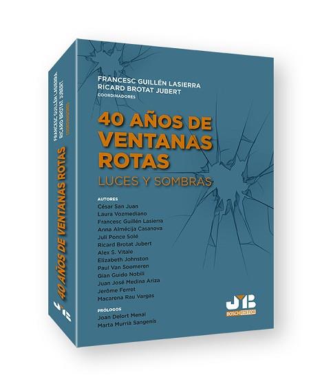 40 AÑOS DE VENTANAS ROTAS.LUCES Y SOMBRAS | 9788419580368 | GUILLÉN LASIERRA,FRANCESC/BROTAT JUBERT,RICARD/SAN JUAN, CÉSAR/VOZMEDIANO, LAURA/ALMÉCIJA CASANOVA | Llibreria Geli - Llibreria Online de Girona - Comprar llibres en català i castellà
