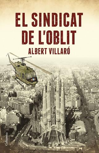 EL SINDICAT DE L'OBLIT | 9788466423519 | VILLARó BOIX, ALBERT | Llibreria Geli - Llibreria Online de Girona - Comprar llibres en català i castellà