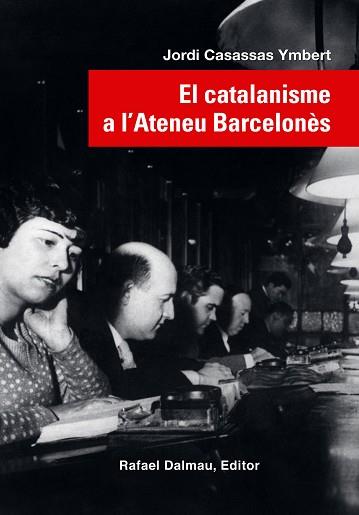 EL CATALANISME A L'ATENEU BARCELONÈS | 9788423208623 | CASASSAS YMBERT,JORDI | Llibreria Geli - Llibreria Online de Girona - Comprar llibres en català i castellà