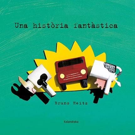 UNA HISTÒRIA FANTÀSTICA | 9788418558870 | HEITZ,BRUNO | Llibreria Geli - Llibreria Online de Girona - Comprar llibres en català i castellà