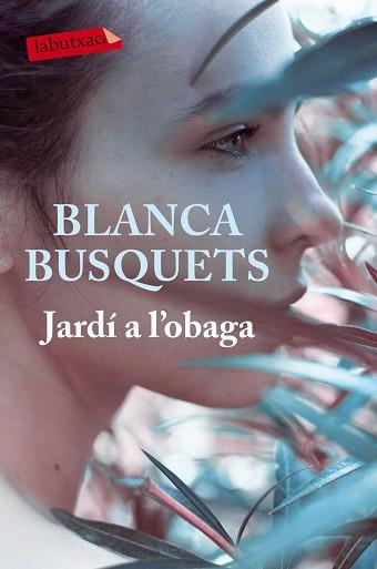 JARDÍ A L'OBAGA | 9788416600830 | BUSQUETS,BLANCA | Llibreria Geli - Llibreria Online de Girona - Comprar llibres en català i castellà