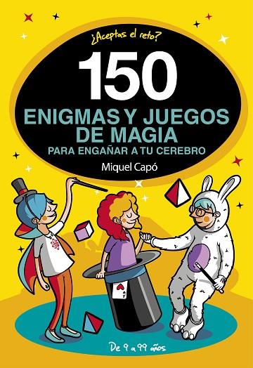 150 ENIGMAS Y JUEGOS DE MAGIA PARA ENGAÑAR A TU CEREBRO | 9788417773465 | CAPÓ,MIQUEL | Llibreria Geli - Llibreria Online de Girona - Comprar llibres en català i castellà