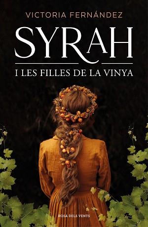 SYRAH I LES FILLES DE LA VINYA | 9788418062193 | FERNÁNDEZ,VICTORIA | Llibreria Geli - Llibreria Online de Girona - Comprar llibres en català i castellà