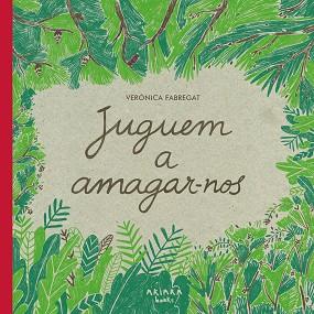 JUGUEM A AMAGAR-NOS | 9788418972102 | FABREGAT,VERÓNICA | Llibreria Geli - Llibreria Online de Girona - Comprar llibres en català i castellà
