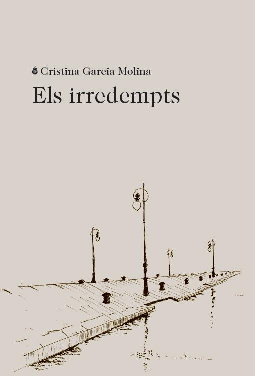ELS IRREDEMPTS(PREMI LLIBRETER 2023 LITERATURA CATALANA) | 9788412577402 | GARCIA MOLINA,CRISTINA | Llibreria Geli - Llibreria Online de Girona - Comprar llibres en català i castellà