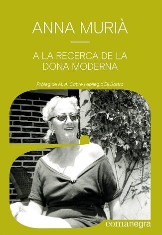 A LA RECERCA DE LA DONA MODERNA | 9788418857836 | MURIÀ ROMANÍ,ANNA | Llibreria Geli - Llibreria Online de Girona - Comprar llibres en català i castellà