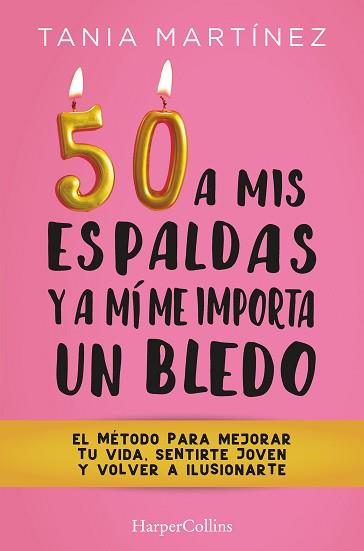 50 A MIS ESPALDAS Y A MÍ ME IMPORTA UN BLEDO | 9788491397328 | MARTÍNEZ,TANIA | Llibreria Geli - Llibreria Online de Girona - Comprar llibres en català i castellà