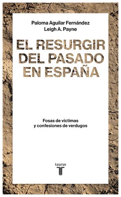 EL RESURGIR DEL PASADO EN ESPAÑA.FOSAS DE VÍCTIMAS Y CONFESIONES DE VERDUGOS | 9788430619290 | AGUILAR FERNÁNDEZ,PALOMA/PAYNE,LEIGH A. | Llibreria Geli - Llibreria Online de Girona - Comprar llibres en català i castellà