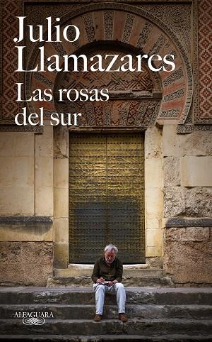 LAS ROSAS DEL SUR | 9788420432366 | LLAMAZARES,JULIO | Llibreria Geli - Llibreria Online de Girona - Comprar llibres en català i castellà
