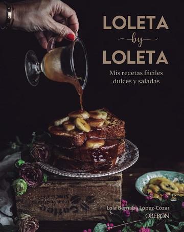 LOLETA BY LOLETA.MIS RECETAS FÁCILES DULCES Y SALADAS | 9788441542525 | BERNABÉ LÓPEZ-CÓZAR,LOLA | Llibreria Geli - Llibreria Online de Girona - Comprar llibres en català i castellà