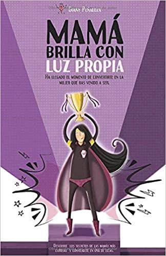 MAMÁ BRILLA CON LUZ PROPIA | 9788418098734 | PEÑALOZA,DIANY | Llibreria Geli - Llibreria Online de Girona - Comprar llibres en català i castellà