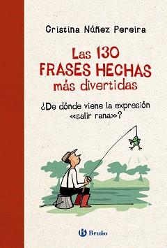 LAS 130 FRASES HECHAS MÁS DIVERTIDAS | 9788469664643 | NÚÑEZ PEREIRA,CRISTINA | Llibreria Geli - Llibreria Online de Girona - Comprar llibres en català i castellà