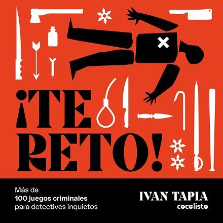 TE RETO! MÁS DE 100 JUEGOS CRIMINALES PARA DETECTIVES INQUIETOS | 9788418820601 | TAPIA, IVAN | Llibreria Geli - Llibreria Online de Girona - Comprar llibres en català i castellà