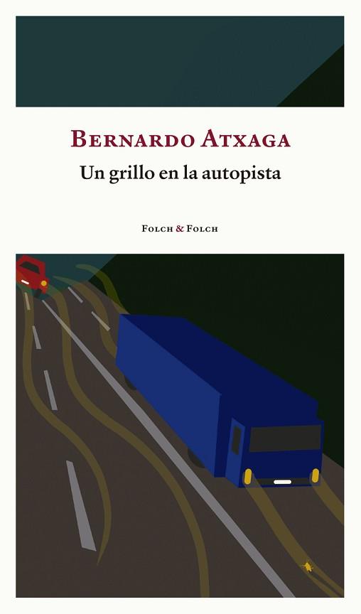 UN GRILLO EN LA AUTOPISTA | 9788419563156 | ATXAGA,BERNARDO | Llibreria Geli - Llibreria Online de Girona - Comprar llibres en català i castellà
