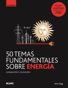 50 TEMAS FUNDAMENTALES SOBRE ENERGÍA.GENERACIÓN Y UTILIZACIÓPN | 9788418459085 | CLEGG,BRIAN | Llibreria Geli - Llibreria Online de Girona - Comprar llibres en català i castellà