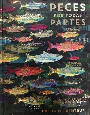 PECES POR TODAS PARTES | 9788417497149 | TECKENTRUP,BRITTA | Llibreria Geli - Llibreria Online de Girona - Comprar llibres en català i castellà