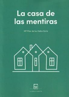 LA CASA DE LAS MENTIRAS | 9788410087040 | DE LOS HIELOS SORIA,Mª PILAR | Llibreria Geli - Llibreria Online de Girona - Comprar llibres en català i castellà