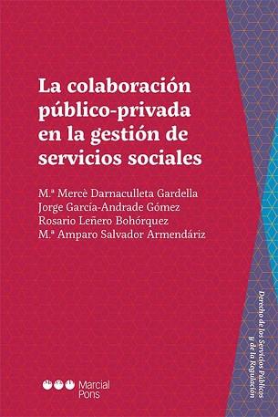LA COLABORACIÓN PÚBLICO-PRIVADA EN LA GESTIÓN DE SERVICIOS SOCIALES | 9788413814988 | DARNACULLETA GARDELLA,MERCÉ/GARCÍA-ANDRADE GÓMEZ,JORGE | Llibreria Geli - Llibreria Online de Girona - Comprar llibres en català i castellà