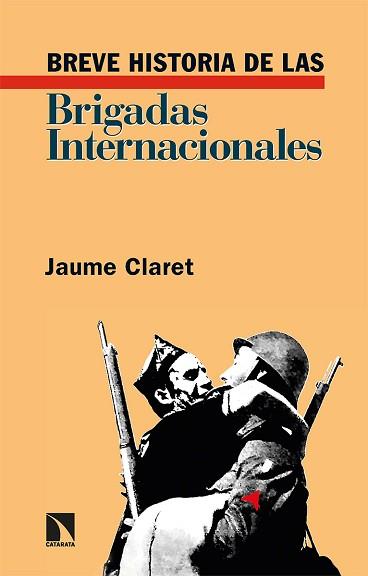 BREVE HISTORIA DE LAS BRIGADAS INTERNACIONALES | 9788413523606 | CLARET,JAUME | Llibreria Geli - Llibreria Online de Girona - Comprar llibres en català i castellà