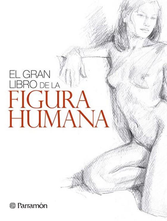 EL GRAN LIBRO DE LA FIGURA HUMANA | 9788434240346 | MARTÍN ROIG,GABRIEL/PARRAMON, EQUIPO | Llibreria Geli - Llibreria Online de Girona - Comprar llibres en català i castellà