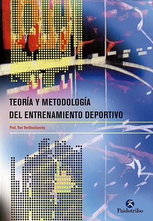TEORIA Y METODOLOGIA DEL ENTRENAMIENTO DEPORTIVO | 9788480196123 | VERKHOSHANSKY,YURI | Llibreria Geli - Llibreria Online de Girona - Comprar llibres en català i castellà