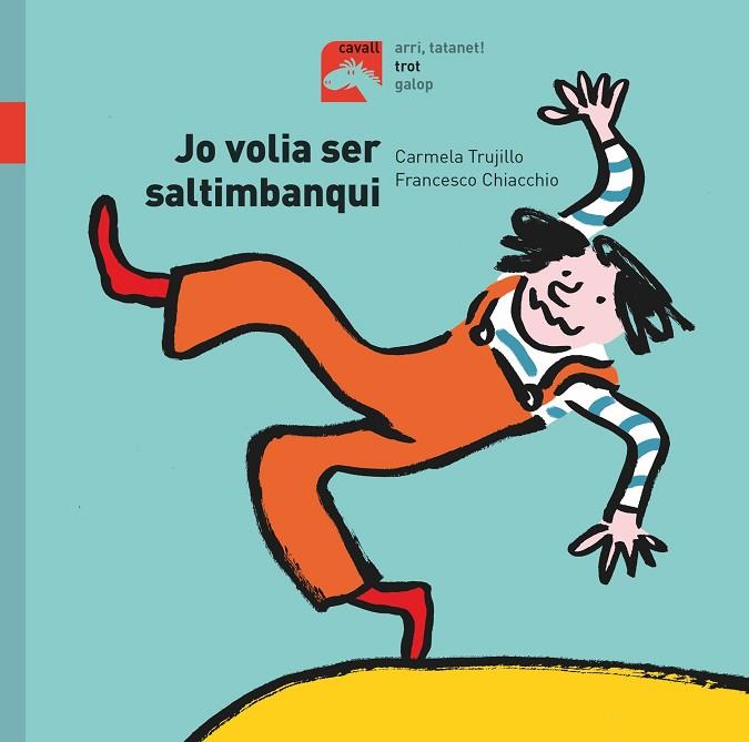 JO VOLIA SER SALTIMBANQUI | 9788491014201 | FERNÁNDEZ,CARMELA | Llibreria Geli - Llibreria Online de Girona - Comprar llibres en català i castellà