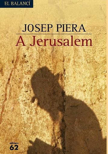 A JERUSALEM | 9788429755121 | PIERA,JOSEP | Llibreria Geli - Llibreria Online de Girona - Comprar llibres en català i castellà