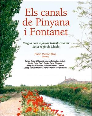 ELS CANALS DE PINYANA I FONTANET.L'AIGUA COM A FACTOR TRANSFORMADOR DE LA REGIÓ DE LLEIDA | 9788497794367 | VARIOS AUTORES | Llibreria Geli - Llibreria Online de Girona - Comprar llibres en català i castellà