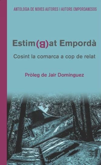 ESTIM(B)AT EMPORDÀ.COSINT LA COMARCA A COP DE RELAT | 9788412163346 |   | Llibreria Geli - Llibreria Online de Girona - Comprar llibres en català i castellà
