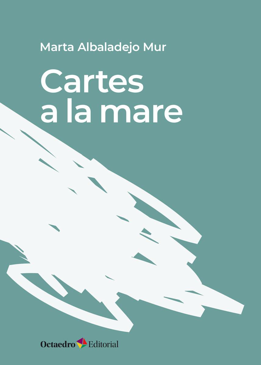 CARTES A LA MARE | 9788417667283 | ALBADALEJO MUR,MARTA | Llibreria Geli - Llibreria Online de Girona - Comprar llibres en català i castellà