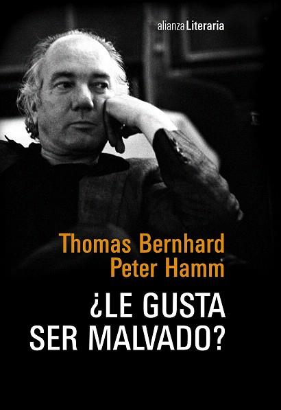 LE GUSTA SER MALVADO? CONVERSACIÓN NOCTURNA ENTRE THOMAS BERNHARD Y PETER HAMM (TD) | 9788420677910 | BERNHARD,THOMAS/HAMM,PETER | Llibreria Geli - Llibreria Online de Girona - Comprar llibres en català i castellà