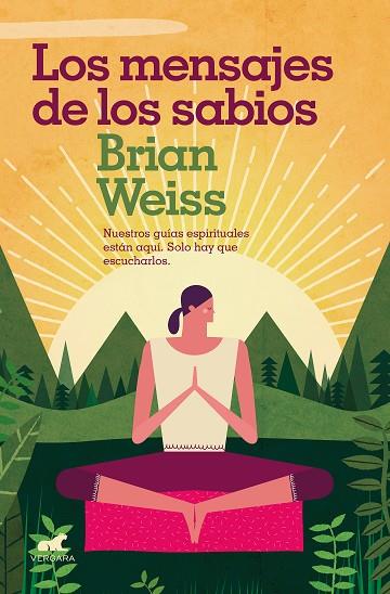 LOS MENSAJES DE LOS SABIOS | 9788416076635 | WEISS,BRIAN | Llibreria Geli - Llibreria Online de Girona - Comprar llibres en català i castellà