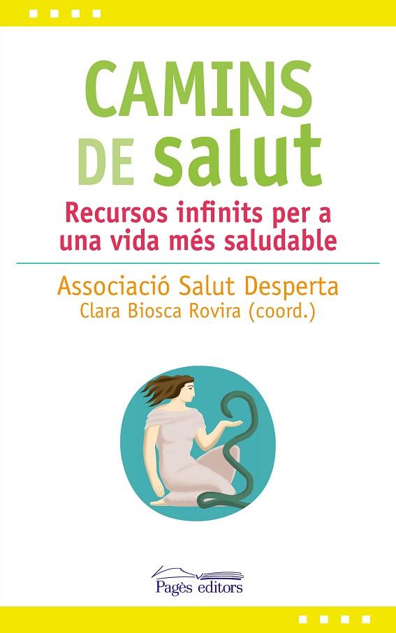 CAMINS DE SALUT.RECURSOS INFINITS PER A UNA VIDA MÉS SALUDABLE | 9788413030081 | BIOSCA ROVIRA,CLARA | Llibreria Geli - Llibreria Online de Girona - Comprar llibres en català i castellà